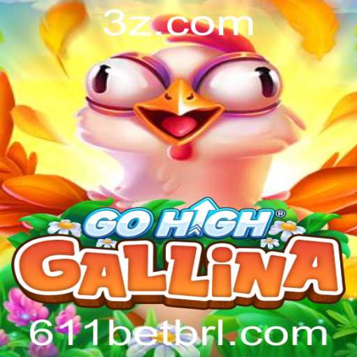 Explorando o Universo de GoHighGallina e o Fascínio da 611bet