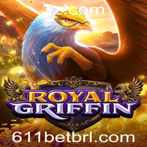 Descubra o Fascinante Mundo de RoyalGriffin com 611bet